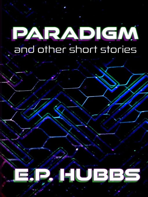 Title details for Paradigm and Other Short Stories by E.P. Hubbs - Available